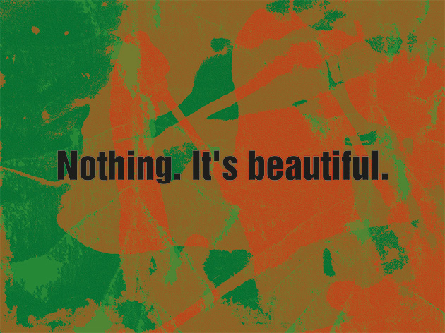 Blow Up - Nothing. It's beautiful.