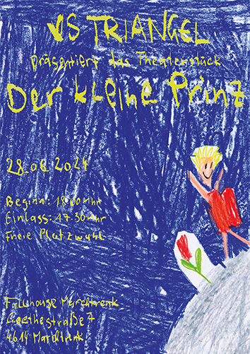 Plakatgestaltung für "der kleine Prinz" präsentiert von der Volksschule Triangel - Illustration von einem der Kinder Schrift, Layout und Grafische Gestaltung von Martin Märzinger